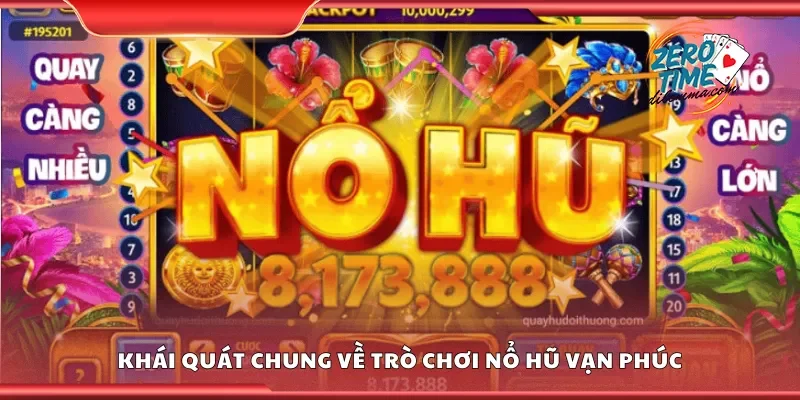Khái quát chung về trò chơi nổ hũ vạn phúc
