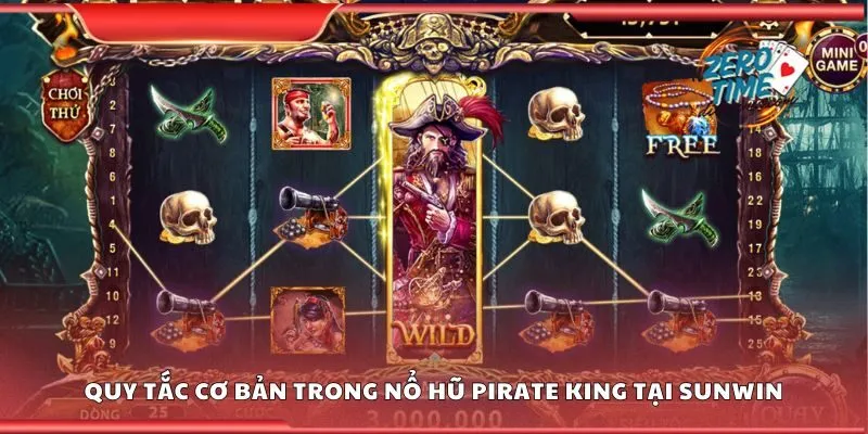 Quy tắc cơ bản trong nổ hũ pirate king tại Sunwin