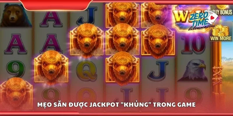Mẹo săn được jackpot "khủng" trong game